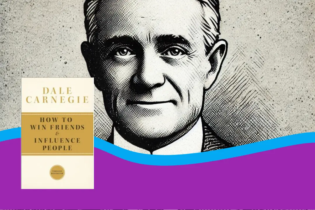 Dale Carnegie: How to Win Friends and Influence People
